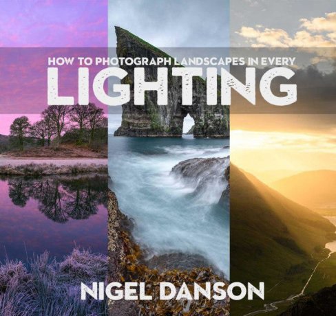 Nigel Danson – Landscapes in All Lighting Conditions